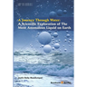 A Scientific Exploration of The Most Anomalous Liquid on Earth: A Journey Through Water