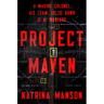Project Maven: A Marine Colonel, His Team, and the Dawn of AI Warfare