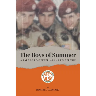 The Boys of Summer: A Tale of Peacekeeping and Leadership