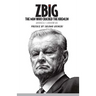 Zbig: The Man Who Cracked the Kremlin