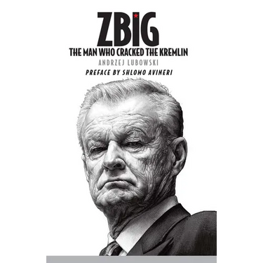 Zbig: The Man Who Cracked the Kremlin