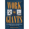 Work for Giants: The Campaign and Battle of Tupelo/Harrisburg, Mississippi, June-July 1864