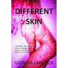 Different Skin