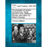 The Principles of Modern Conveyancing: Being Selections from Littleton's Tenures, with Notes / By William Hemings.