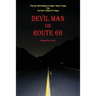 Devil Man On Route 66: A Memoir by Terry G.