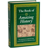 The Book of Amazing History: Big Book of Fascinating Facts & Stories Hardcover Gift for History Buffs, Trivia Lovers, Adults, Dad & Curious Minds