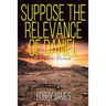 Suppose The Relevance Of Daniel: A Fact or Fiction