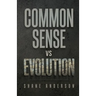 Common Sense vs Evolution