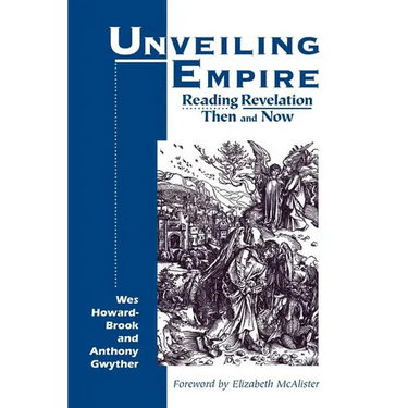 Unveiling Empire: Reading Revelation Then and Now (Bible & Liberation)