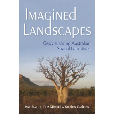 Imagined Landscapes: Geovisualizing Australian Spatial Narratives