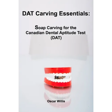 DAT Carving Essentials: Soap Carving for the Canadian Dental Aptitude Test (DAT)