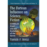 The Fortean Influence on Science Fiction: Charles Fort and the Evolution of the Genre