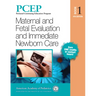 Pcep Book 1: Maternal and Fetal Evaluation and Immediate Newborn Care: Volume 1