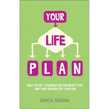 Your Life Plan: How to Set Yourself on the Right Path and Take Charge of Your Life