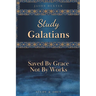 Study Galatians: Saved By Grace Not By Works