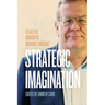 Strategic Imagination: Essays in Honour of Brendan Sargeant