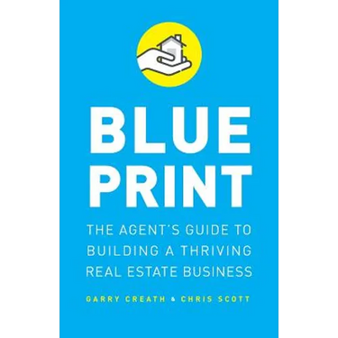 Blueprint: The Agent's Guide to Building a Thriving Real Estate Business