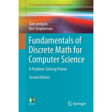 Fundamentals of Discrete Math for Computer Science: A Problem-Solving Primer