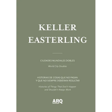 Keller Easterling: Ciudades mundiales dobles / World City Doubles