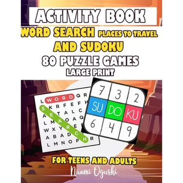 Activity Book Word Search Places to Travel and Sudkou 80 Puzzle Games Large Print Teens and Adults: English Version Large Print