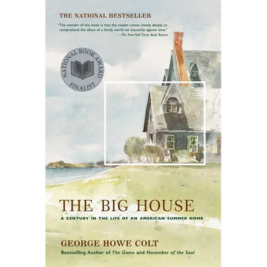 The Big House: A Century in the Life of an American Summer Home