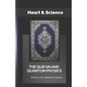 The Quran And Quantum Physics: Heart & Science