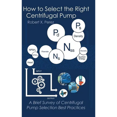How to Select the Right Centrifugal Pump: A Brief Survey of Centrifugal Pump Selection Best Practices