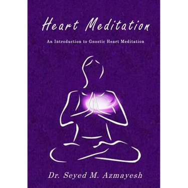 Heart Meditation: An Introduction to Gnostic Heart Meditation