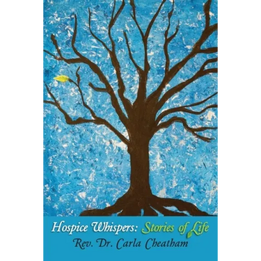 Hospice Whispers: Stories of Life
