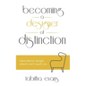 Becoming a Designer of Distinction: What Interior Design School Won't Teach You