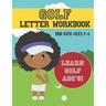 Golf Letter Workbook: For Kids Ages 2-6 - Learn Golf ABC's