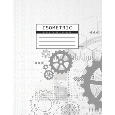 Isometric Graph Paper Notebook: Gear Wheel Mechanism Background 1/4 Inch Equilateral Triangle 3D Graph Paper Engineer Notebook Drafting Paper Isometri