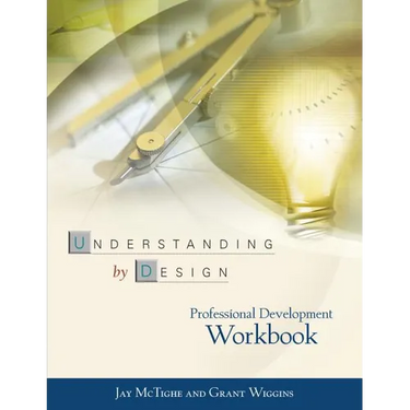 Understanding by Design Professional Development Workbook