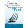 Food as Communication- Communication as Food