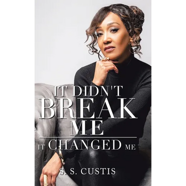 It Didn't Break Me: It Changed Me
