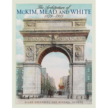 The Architecture of McKim, Mead, and White