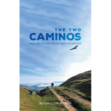 The Two Caminos: Magic and Mystery on the Camino de Santiago