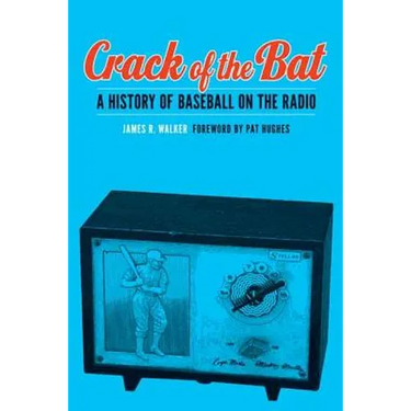 Crack of the Bat: A History of Baseball on the Radio