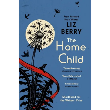 The Home Child: From the Forward Prize-Winning Author of Black Country