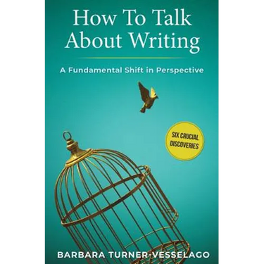 How To Talk About Writing: A Fundamental Shift in Perspective