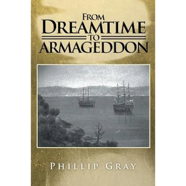 From Dreamtime to Armageddon