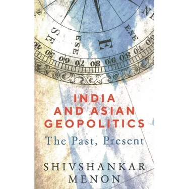 India and Asian Geopolitics: The Past, Present