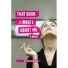 That Book I Wrote about Me