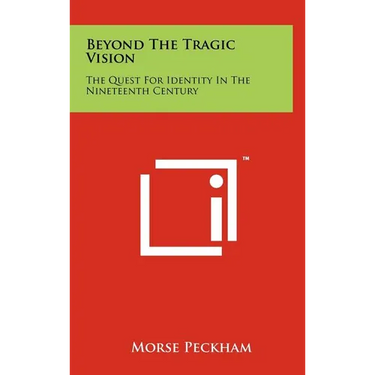Beyond The Tragic Vision: The Quest For Identity In The Nineteenth Century