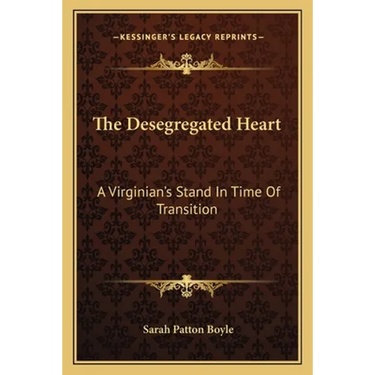 The Desegregated Heart: A Virginian's Stand In Time Of Transition