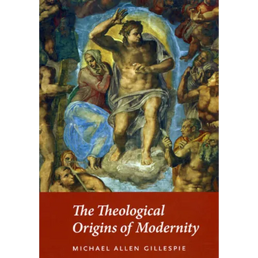 The Theological Origins of Modernity
