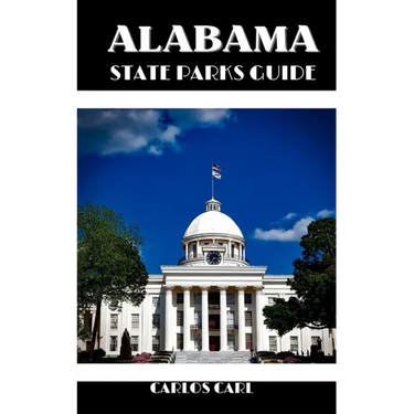 Alabama State Parks Guide: Riverside Reverie: Alabama's State Parks Illustrated