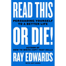 Read This or Die!: Persuading Yourself to a Better Life