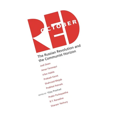 Red October: The Russian Revolution and the Communist Horizon