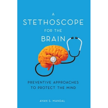 A Stethoscope for the Brain: Preventive Approaches to Protect the Mind